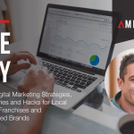 Advanced Digital Marketing Strategies, Success Stories and Hacks for Local Businesses, Franchises and Location-based Brands