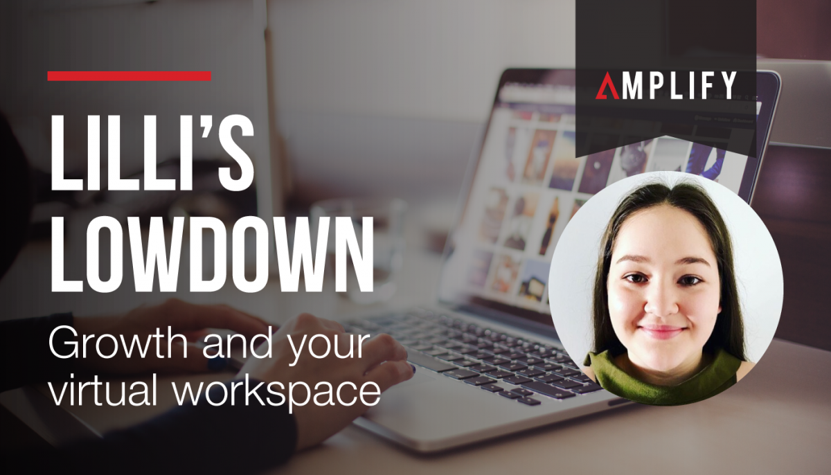 Lilli’s Lowdown – Growth and your virtual workspace