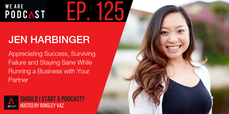 dårligt pensum Landskab 125. Jen Harbinger on Appreciating Success, Surviving Failure and Staying  Sane While Running a Business with Your Partner - Must Amplify