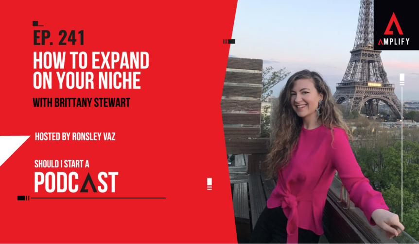 #241 How to Expand on Your Niche with Brittany Stewart