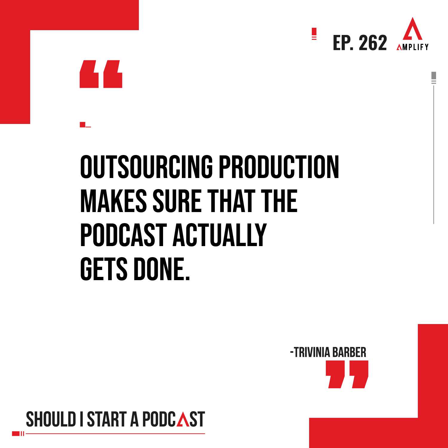 decorative image with the quote: Outsourcing production makes sure that the podcast actually gets done.